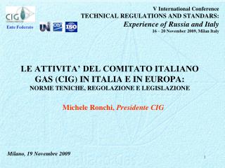 LE ATTIVITA’ DEL COMITATO ITALIANO GAS (CIG) IN ITALIA E IN EUROPA: