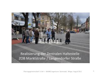 Realisierung der Zentralen Haltestelle ZOB Marktstraße / Langendorfer Straße