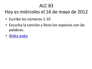 ALC 83 Hoy es miércoles el 16 de mayo de 2012