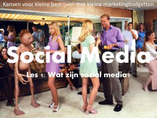 Social Media L es 1: Wat zijn social media?