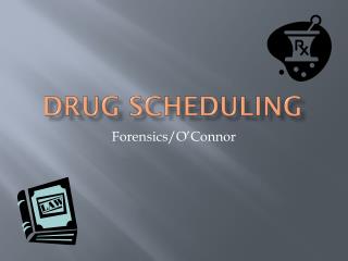 Drug Scheduling