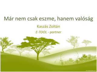 Már nem csak eszme, hanem valóság