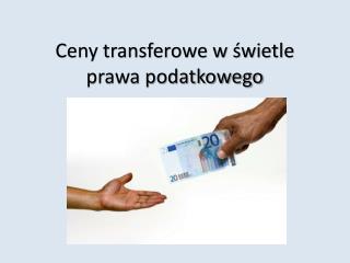 Ceny transferowe w świetle prawa podatkowego