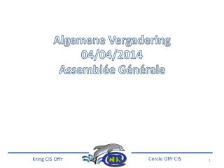 Algemene Vergadering 04/04/2014 Assemblée Générale