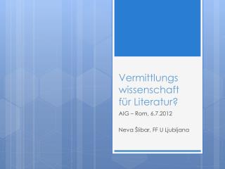 Vermittlungs wissenschaft für Literatur?