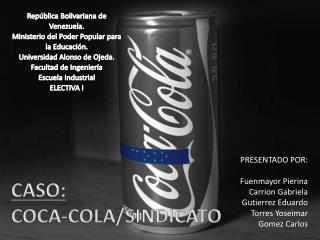 CASO: COCA-COLA/SINDICATO
