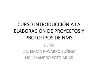 CURSO INTRODUCCIÓN A LA ELABORACIÓN DE PROYECTOS Y PROTOTIPOS DE NMS