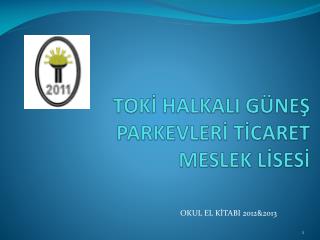 TOKİ HALKALI GÜNEŞ PARKEVLERİ TİCARET MESLEK LİSESİ