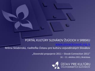 „ Slovenské prepojenie 2011 – Slovak Connection 2011“ 10. – 11. októbra 2011, Bratislava