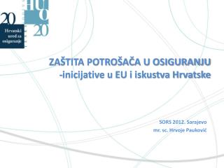 ZAŠTITA POTROŠAČA U OSIGURANJU -inicijative u EU i iskustva Hrvatske