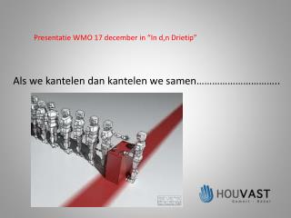 Presentatie WMO 17 december in “In d,n Drietip”