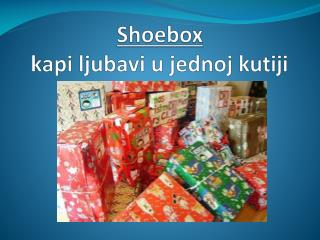 Shoebox kapi ljubavi u jednoj kutiji