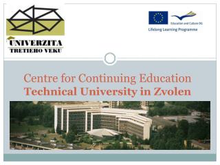 Centre for Continuing Education Technical U niversity in Zvolen