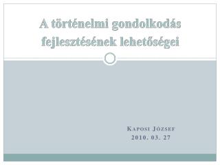 A történelmi gondolkodás fejlesztésének lehetőségei