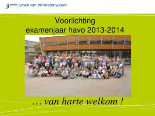 Voorlichting examenjaar havo 2013-2014