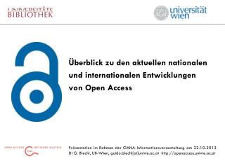 Überblick zu den aktuellen nationalen und internationalen Entwicklungen von Open Access