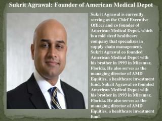 Sukrit Agrawal: Founder of American Medical Depot