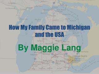 How My Family Came to Michigan and the USA
