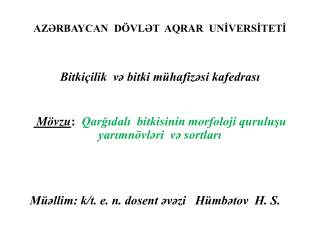 AZƏRBAYCAN DÖVLƏT AQR A R UNİVERSİTETİ Bitkiçilik və bitki mühafizəsi kafedrası