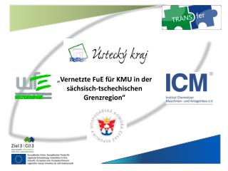 „ Vernetzte FuE für KMU in der sächsisch-tschechischen Grenzregion“