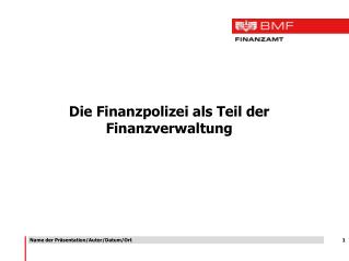 Die Finanzpolizei als Teil der Finanzverwaltung