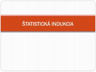 ŠTATISTICKÁ INDUKCIA