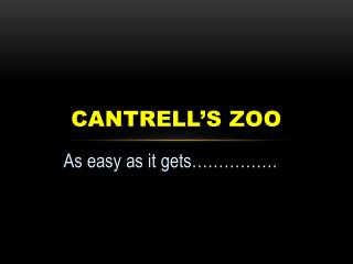 Cantrell’s zoo