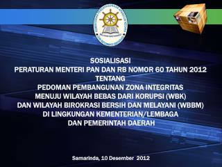 SOSIALISASI PERATURAN MENTERI PAN DAN RB NOMOR 60 TAHUN 2012 TENTANG