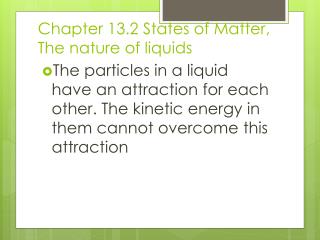 Chapter 13.2 States of Matter, The nature of liquids