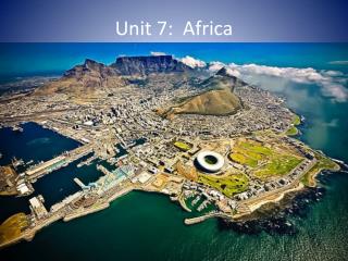 Unit 7: Africa