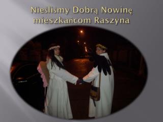 Nieśliśmy Dobrą Nowinę mieszkańcom Raszyna