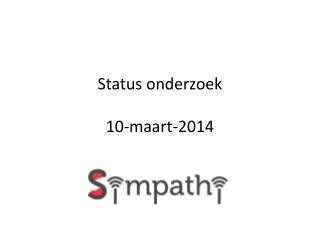 Status onderzoek 10 -maart-2014