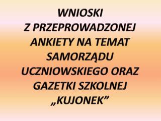 WNIOSKI Z PRZEPROWADZONEJ ANKIETY NA TEMAT SAMORZĄDU UCZNIOWSKIEGO ORAZ GAZETKI SZKOLNEJ