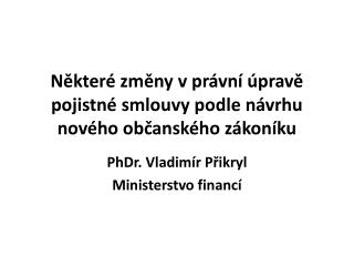 Některé změny v právní úpravě pojistné smlouvy podle návrhu nového občanského zákoníku
