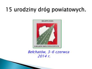 15 urodziny dróg powiatowych.