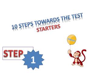 10 steps towards the test STARTERS