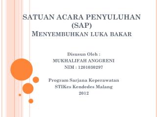 SATUAN ACARA PENYULUHAN (SAP) Menyembuhkan luka bakar