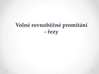 Volné rovnoběžné promítání - řezy