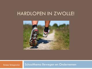 HARDLOPEN IN Zwolle!