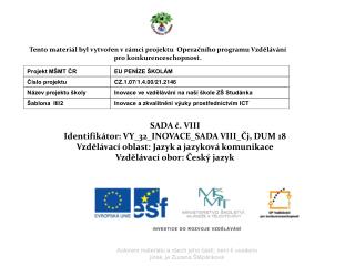 SADA č. VIII Identifikátor: VY_32_INOVACE_SADA VIII_ Čj , DUM 18