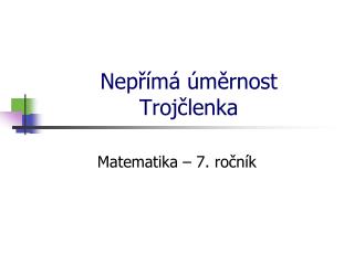 Nepřímá úměrnost Trojčlenka