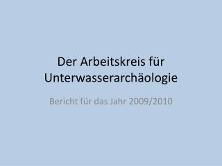 Der Arbeitskreis für Unterwasserarchäologie