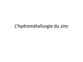 L’hydrométallurgie du zinc