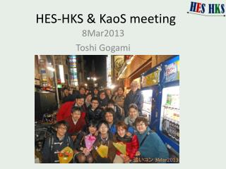 HES-HKS &amp; KaoS meeting