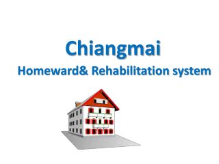 Homeward&amp; Rehabilitation system