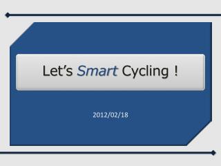 Let’s Smart Cycling !