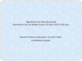 Dynamic Memory Allocation, Function Calls, Complexity Analysis