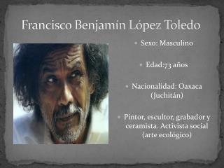 Francisco Benjamín López Toledo