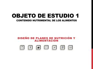 Objeto de estudio 1 Contenido nutrimental de los alimentos