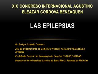 XIX CONGRESO INTERNACIONAL AGUSTINO ELEAZAR CORDOVA BENZAQUEN LAS EPILEPSIAS